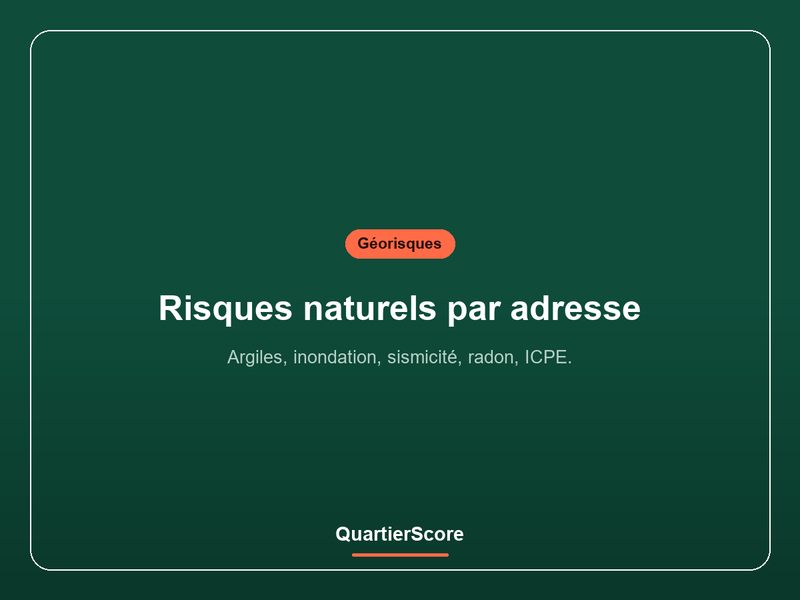 QuartierScore — Risques naturels et technologiques par adresse (Géorisques)