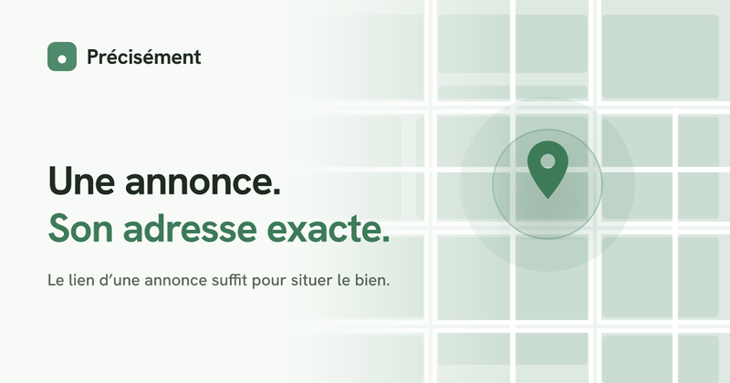 Précisément, retrouvez l'adresse exacte d'une annonce immobilière